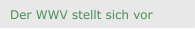 Der WWV stellt sich vor